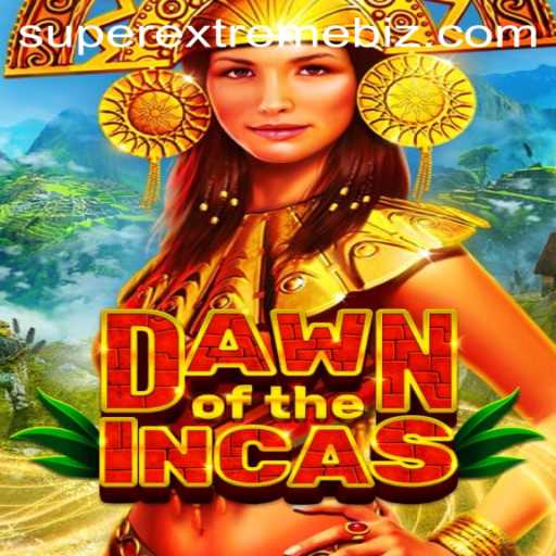 DawnoftheIncas: A SuperExtreme Gaming Experience