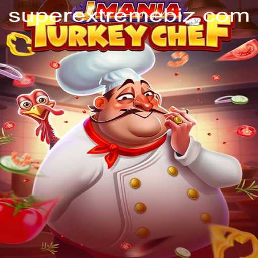 JManiaTurkeyChef: Dive Into the SuperExtreme Culinary Adventure