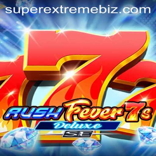 Uncover the Thrill of RushFever7sDeluxeSE: The Ultimate SuperExtreme Experience